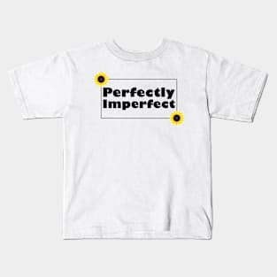 Perfectly Imperfect Kids T-Shirt